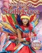 Bobbie Kalman - Spotlight on South Korea