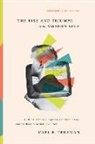 Carl R Trueman, Carl R. Trueman - The Rise and Triumph of the Modern Self: Cultural Amnesia, Expressive
