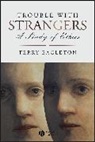 Terry Eagleton, Terry (University of Manchester Eagleton - Trouble With Strangers