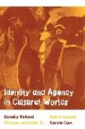 Carole Cain, Cain Carole, Et Al, Dorothy Holland, Holland Dorothy, William Lachicotte... - Identity and Agency in Cultural Worlds
