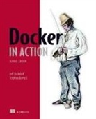 Bret Fisher, Stephen Kuenzli, Jeff Nickoloff - Docker in Action