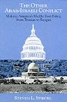 Steven L. Spiegel - The Other Arab-Israeli Conflict