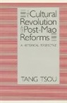 Tang Tsou, Tsou Tang - The Cultural Revolution and Post-Mao Reforms