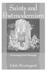 Edith Wyschogrod, Edith (Rice University) Wyschogrod, Wyschogrod Edith - Saints and Postmodernism