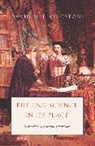 David N Livingstone - Putting Science in Its Place – Geographies of Scientific Knowledge