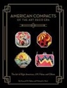 Howard W Melton, Howard W. Melton, Michael A Mont, Michael A. Mont - American Compacts of the Art Deco Era