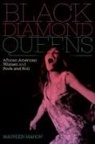 Maureen Mahon - Black Diamond Queens