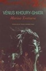 Teresa Lavender Fagan, Venus Khouryâ€“ghata, Venus Khoury-Ghata, Venus Khoury–ghata - Marina Tsvetaeva – To Die in Yelabuga