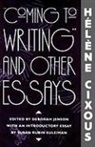 Helene Cixous - “Coming to Writing” and Other Essays