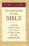 James Kugel, James L Kugel, James L. Kugel, Kugel James L. - Traditions of the Bible