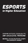 Ryan S Arnett, Ryan S. Arnett, Charles M Hueber, Charles M. Hueber, George S McClellan, George S. McClellan... - Esports in Higher Education