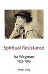 Peter Selg - Spiritual Resistance
