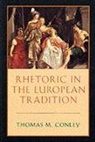 Thomas Conley - Rhetoric in the European Tradition