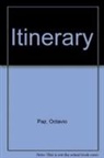 Octavio Paz - Itinerary