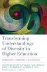 Penny A. (EDT)/ Ortega Pasque, John C Burkhardt, John C. Burkhardt, Burkhardt John C., Noe Ortega, Ortega Noe... - Transforming Understandings of Diversity in Higher Education