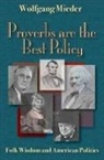 Wolfgang Mieder - Proverbs are the Best Policy
