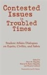 Peter M. Magolda Magolda, Rozana Carducci, Marcia B Baxter Magolda, Marcia B. Baxter Magolda, Peter M Magolda, Peter M. Magolda - Contested Issues in Troubled Times