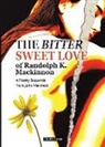 John Makinson - The Bitter Sweet Love of Randolph K. Mackinnon