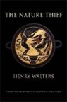 Henry Walters - The Nature Thief