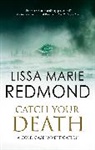 Lissa Marie Redmond - Catch Your Death