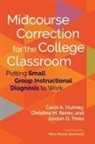 Carol A Hurney, Carol A. Hurney, Carol A. Rener Hurney, Christine M Rener, Christine M. Rener, Jordan D Troisi... - Midcourse Correction for the College Classroom