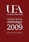 Tracy Chevalier, Andrew Cowan, Kathryn Hughes, Nathan Hamilton, Rachel Hore, UEA Students - UEA Creative Writing 2009: Prose