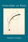 Stephen Kampa - Articulate as Rain