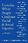 Eddie (EDT)/ Pennick-parks Moore, Ali Michael, Eddie Moore, Marguerite W Penick-Parks, Marguerite W. Penick-Parks - Everyday White People Confront Racial and Social Injustice