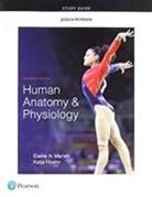 Katja Hoehn, Elaine Marieb, Elaine N. Marieb - Study Guide for Human Anatomy & Physiology