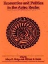 Mary G. (EDT)/ Smith Hodge - Economies and Polities in the Aztec Realm