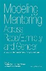 Caroline Sotello Viernes (EDT)/ González Turner, Juan Carlos Gonzalez, Juan Carlos González, Caroline Sotello Viernes Turner - Modeling Mentoring Across Race/Ethnicity and Gender
