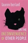 Lauren Berlant - On the Inconvenience of Other People