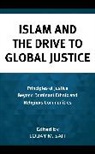 Louay M. Safi, Louay M. Safi, Safi Louay M. - Islam and the Drive to Global Justice
