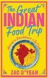 Zac O'Yeah, O'Yeah Zac - The Great Indian Food Trip