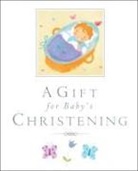 Lois Rock, Sanja Rescek - A Gift for Baby's Christening