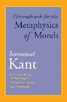 Immanuel Kant, Kant Immanuel, Allen W. Wood, Wood Allen W. - Groundwork for the Metaphysics of Morals