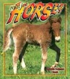 Bobbie Kalman - What Is A Horse?