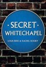Louis Berk, Rachel Kolsky - Secret Whitechapel