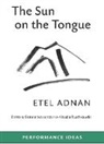 Etel Adnan, Bonnie Marranca, Klaudia Rucshkowski, Klaudia Ruschkowski - The Sun on the Tongue