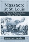 Kenneth E. Burchett, Burchett Kenneth E. - Massacre at St. Louis