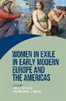 Linda Levy (Professor of History Emerita) Ba Peck, Adrianna E. Bakos, Adrianna E. (Associate Professor of History) Bakos, Bakos Adrianna E., Linda Levy Peck, Linda Levy (Professor of History Emerita) Peck - Women in Exile in Early Modern Europe and the Americas