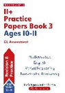 Giles Clare, Clare Giles, Paul Hollin, Hollin Paul, Nicola Palin, Palin Nicola - 11+ Practice Papers for the GL Assessment Ages 10-11 - Book 3