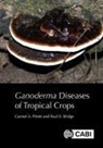 Paul Bridge, Paul (formerly CABI Bridge, Paul Dennis Bridge, Carmel A Pilotti, Dr Carmel A (Pacific Community Pilotti - Ganoderma Diseases of Tropical Crops