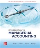 Brewer, Peter Brewer, Brewer Peter, Ray Garrison, Norma Montague, Eric Noreen - Introduction to Managerial Accounting: 2024 Release ISE