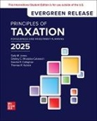 Sandra Callaghan, Jones, Sally Jones, Jones Sally, Thomas Kubick, Shelley Rhoades-Catanach... - Principles of Taxation for Business and Investment Planning: 2025 Release ISE