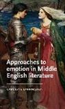 Carolyne Larrington - Approaches to Emotion in Middle English Literature