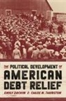 Chloe N. Thurston, Emily Zackin, Emily Thurston Zackin, Zackin Emily - Political Development of American Debt Relief