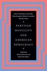 James N. Druckman, James N. Klar Druckman, Druckman James N., Samara Klar, Klar Samara, Yanna Krupnikov... - Partisan Hostility and American Democracy