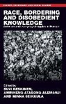 Suvi Alemanji Keskinen, Aminkeng Atabong Alemanji, Suvi Keskinen, Keskinen Suvi, Minna Seikkula - Race, Bordering and Disobedient Knowledge