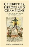 Simon James Morgan - Celebrities, Heroes and Champions
